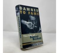 Damned to Fame: The Life of Samuel Beckett