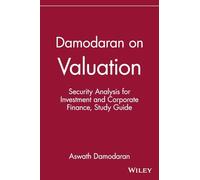 Damodaran on Valuation: Security Analysis for Investment and Corporate Finance, Study Guide: Security Analysis for Investment and Corporate Finance (Wiley Professional Banking and Finance)