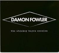 Damon Fowler - The Whiskey Bayou Session