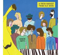 Damon Smith - A Fresh Harvest from Old Seeds [Import]