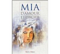 D'amour et d'acier Mia (Auteur)