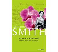 D'amour et d'Amazone : L'épopée d'Isabel Godin (1728-1792)