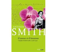 D'Amour et d'Amazone L'Epopee d'Isabela Godin (1728-1792) - Anthony Smith - Intervalles - broché - Roman