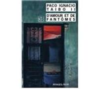 D'amour et de fantômes Paco Ignacio Taibo II (Auteur), François Guérif (Collection dirigée par), Pierre Fabre (Traduction)