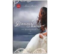 D'amour et de haine Tome 1 - Quand tout bascule