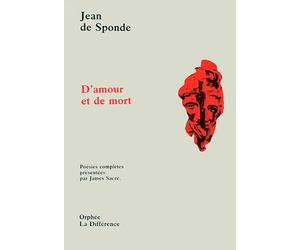 D'amour et de mort : poésies complètes présentées par James Sacré