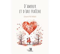 D'amour et d'eau fraîche - Gérard Paturaud - Trois Colonnes - broché - Poésie