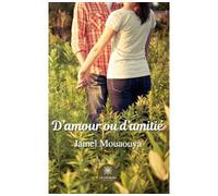 D'amour ou d'amitié - Jamel Mouaouya - Le Lys Bleu - broché - Poésie