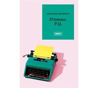 D'Amour, P.Q. - Jacques Godbout - Editions du Boréal - ebook (ePub) - Livre