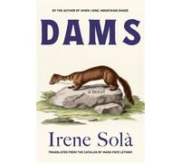 Dams A Novel - Irene Sola - Graywolf Press - ebook (ePub) - Livre