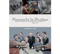 Damsels in Design: Women Pioneers in the Automotive Industry, 1939?1959 - [Version Originale] Inconnu (Auteur)