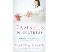 Damsels in Distress by Peace & Martha Martha Peace (Auteur)