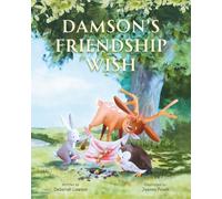 Damson's Friendship Wish: A Heart-warming Children’s Book about Kindness, Self-acceptance, and Friendship