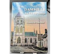 Damville Au fil du temps Mémoires de Damvillais