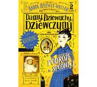Damy, dziewuchy, dziewczyny Podró¿e w spódnicy Anna Dziewit-Meller (Buch auf Polnisch)