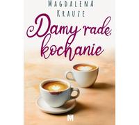 Damy radę, kochanie - Magdalena Krauze (Buch auf Polnisch)