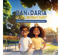 Dan and Daria Go To A Birthday Party: Living Life With Developmental Language Disorder