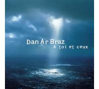 Dan Ar Braz - A Toi Et Ceux
