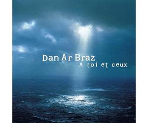 Dan Ar Braz - A Toi Et Ceux