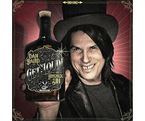 Dan Baird and Homemade Sin Dan Baird and Homemade Sin Get Loud (CD) Album