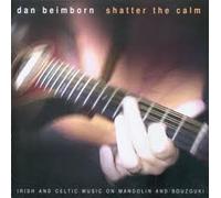 Dan Beimborn - Shatter the Calm: Irish and Celtic Music on Mandolin and Bouzouki