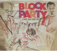 Dan Block - Block Party-A St. Louis Reunion