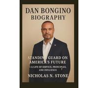 DAN BONGINO BIOGRAPHY: Standing Guard on America’s Future - a life of service, principles, and influence.