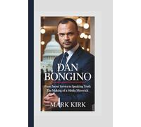 DAN BONGINO: From Secret Service To Speaking Truth - The Making Of A Media Maverick