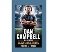 Dan Campbell Biography: The Untold Story of the Coach Who Made Detroit Believe Again