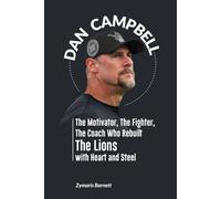 DAN CAMPBELL: The Motivator, The Fighter, The Coach Who Rebuilt the Lions with Heart and Steel