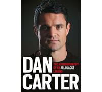 Dan Carter : l'autobiographie d'une légende des All Blacks