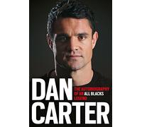 Dan Carter: My Autobiography of an All Black Legend