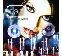 Dan – Come When You Wanna – Import – Sony BMG
