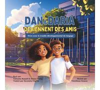 Dan & Daria Deviennent des Amis: Vivre avec le trouble développemental du langage