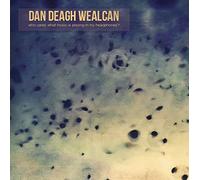 Dan Deagh Wealcan - Who Cares What Music Is..