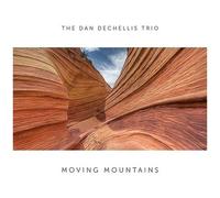 Dan Dechellis Trio - Moving Mountains [Vinyl Lp]