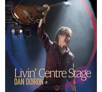 Dan Doiron - Livin Center Stage [Import]