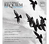 Dan Forrest : Requiem for The Living. Oginska, Zawistowska, Majzner, Borowski. [Import]
