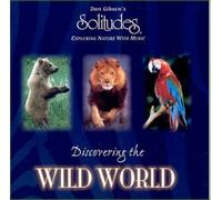 Dan Gibson & Collectif - Discovering the Wild World