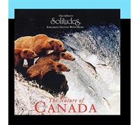 Dan Gibson's Solitudes - The Nature of Canada