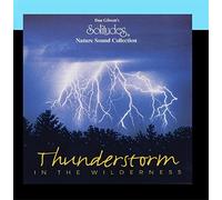 Dan Gibson's Solitudes - Thunderstorm in the Wilderness