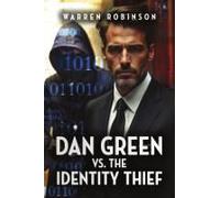 Dan Green Vs. The Identity Thief Paperback Book By Warren Robinson