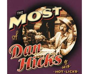 Dan Hicks - Most of Dan Hicks and His Hot Licks