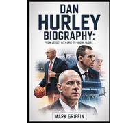 Dan Hurley Biography: From Jersey City Grit to UConn Glory: The Untold Story of Discipline, Legacy, and a Basketball Coach Who Refused to Break