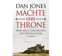 Dan Jones Heike Schla Mächte und Throne: Eine neue Geschichte des Mittel (Relié)