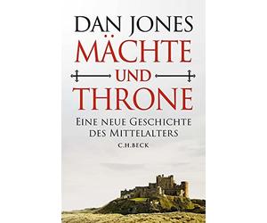 Dan Jones Heike Schla Mächte und Throne: Eine neue Geschichte des Mittel (Relié)