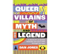 Dan Jones - Queer Villains of Myth and Legend - Hardback - F245z