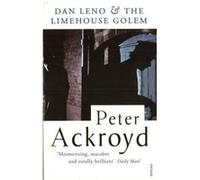 Dan Leno and the Limehouse Golem Ackroyd, Peter (Auteur)