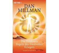 Dan Millman Ann Die Goldenen Regeln des friedvollen Kriegers: Ein prakti (Poche)