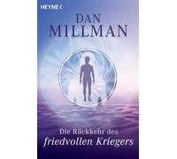 Dan Millman Annemarie Döring Die Rückkehr des friedvollen Kriegers (Poche)